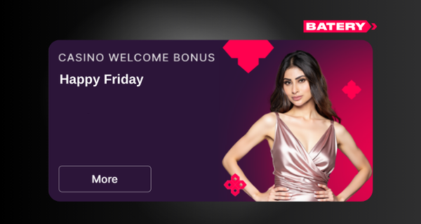Batery happy friday bonus Batery happy friday bonus